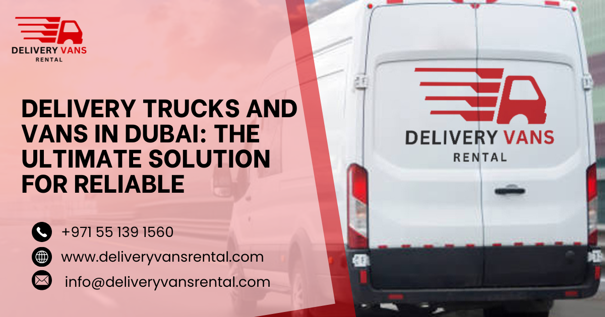 Delivery Trucks and Vans in Dubai